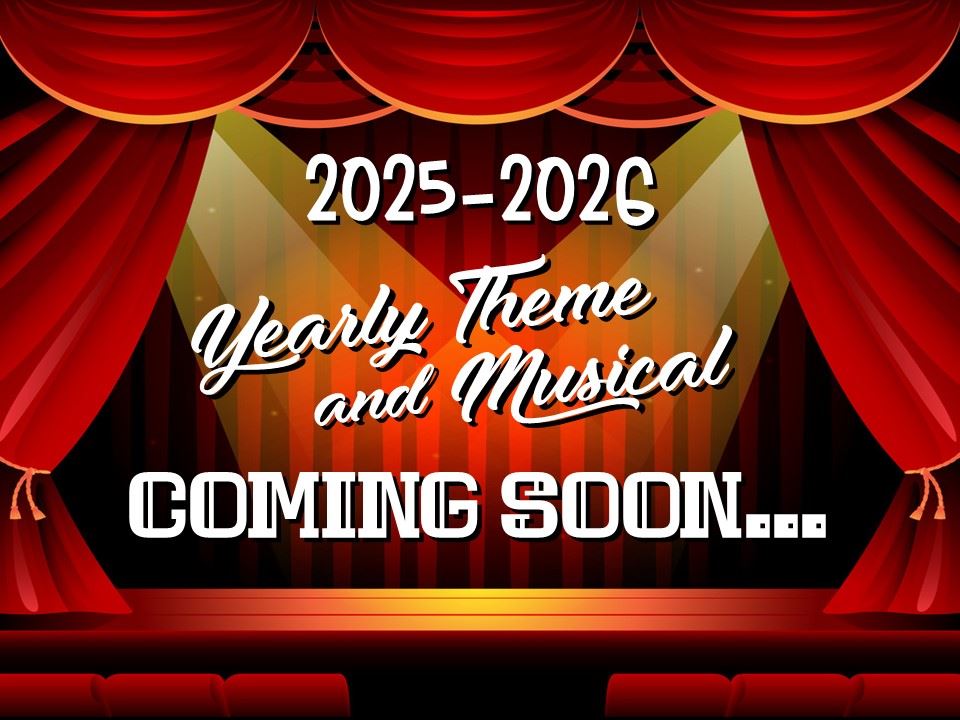  25-26 Theme & Musical Coming Soon